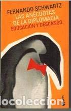 Libros de segunda mano: Las An&eacute;cdotas de la Diplomacia: Educaci&oacute;n y Descanso - Fernando Schwartz - Editorial Planeta - Booke