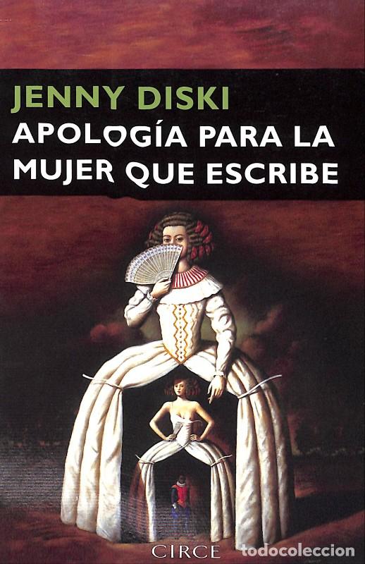 Libros de segunda mano: Apolog&iacute;a para la mujer que escribe - Jenny Diski - Editorial Circe - Barcelona 2009, 1&ordf; ed. -