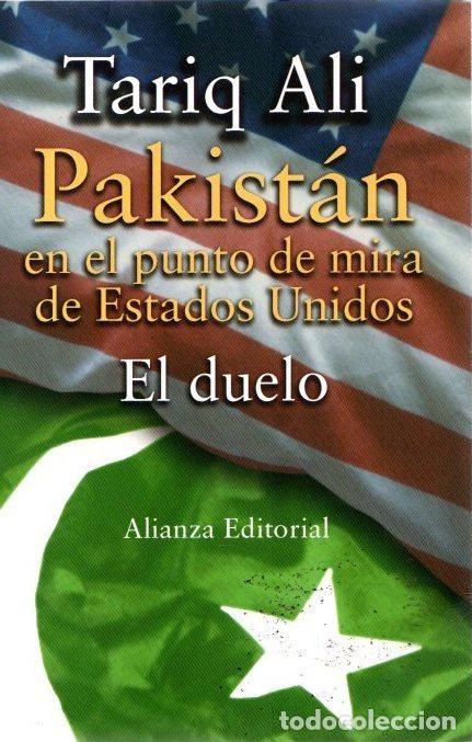 Libros de segunda mano: Pakist&aacute;n: En el Punto de Mira de Estados Unidos. el Duelo - Ali, Tariq - Alianza - Libros Singulares