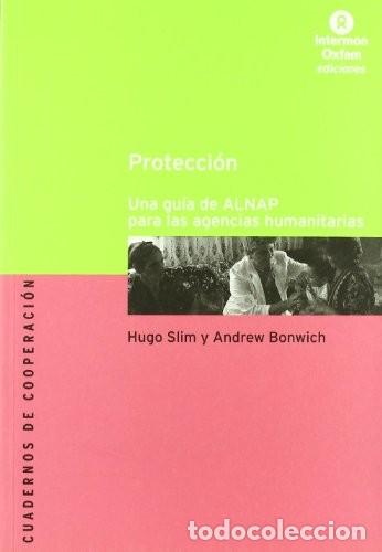 Libros de segunda mano: Protecci&oacute;n: Una Gu&iacute;a de Alnap para las Agencias Humanitarias - Slim, Hugo - Fundaci&oacute;n Interm&oacute;n Oxfam