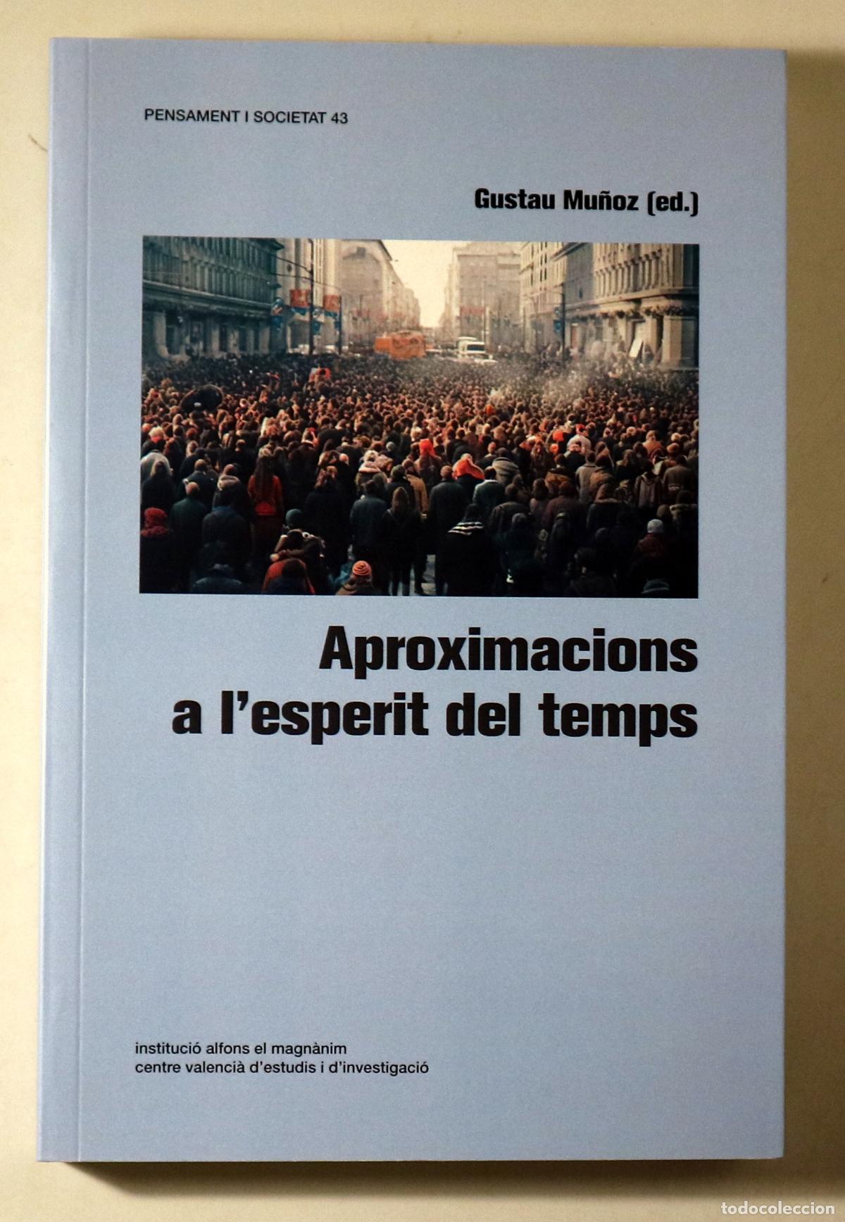 Second hand books: MU&Ntilde;OZ, Gustau (ed.) - APROXIMACIONS A L'ESPERIT DEL TEMPS - Val&egrave;ncia 2023
