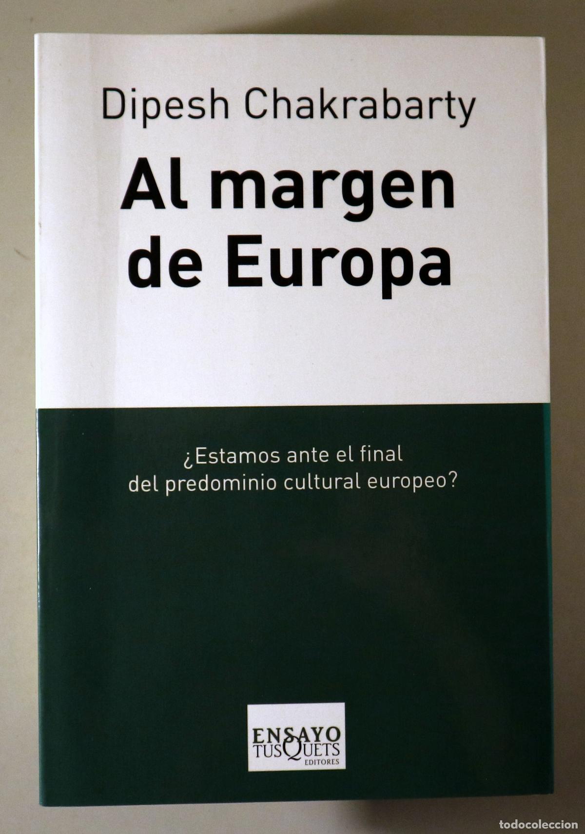 Libros de segunda mano: CHAKRABARTY, Dipesh - AL MARGEN DE EUROPA. &iquest;Estamos ante el final del predominio cultural europeo? -
