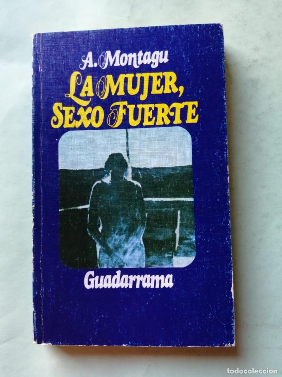 Libros de segunda mano: LA MUJER SEXO FUERTE (A. MONTAGU)