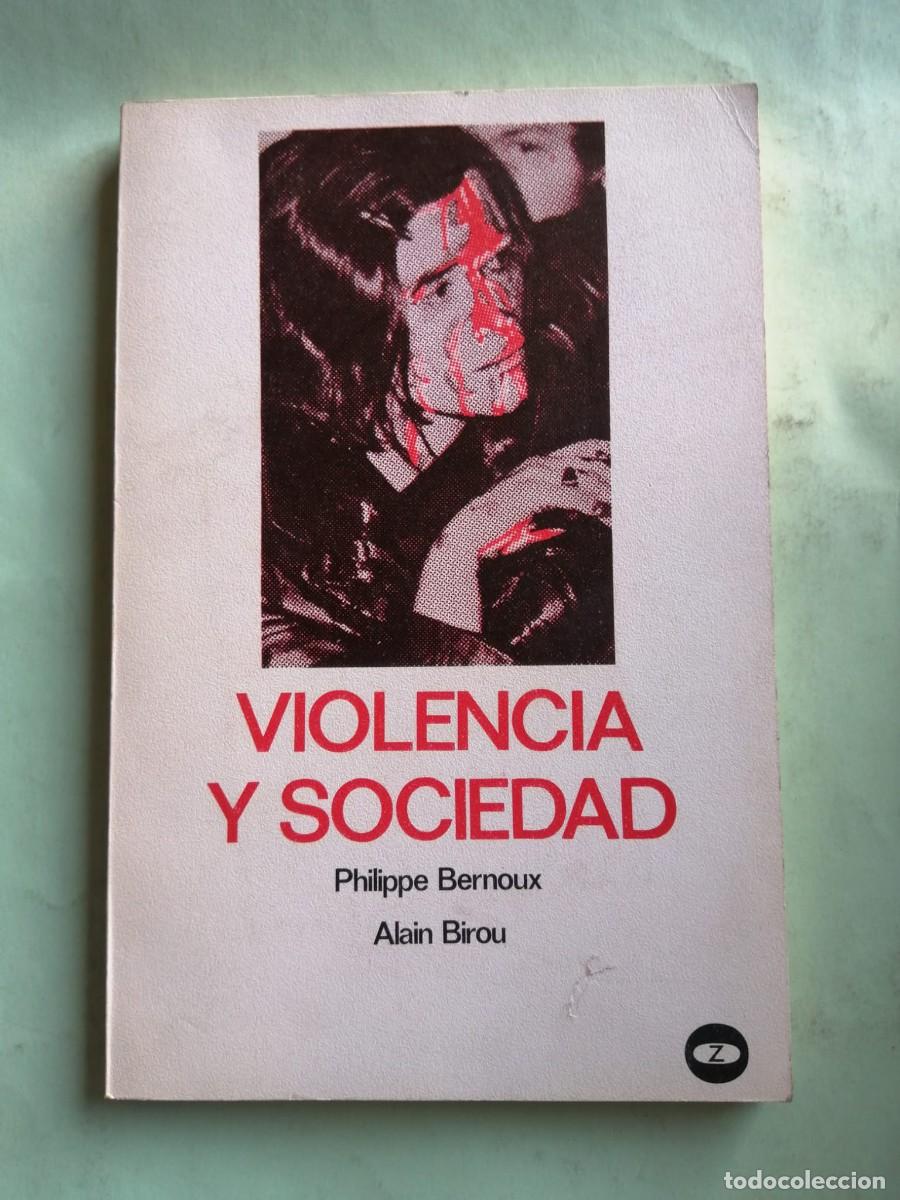 Libros de segunda mano: VIOLENCIA Y SOCIEDAD (PHILIPPE BERNOUX - ALAIN BIROU)