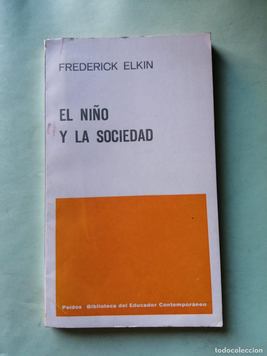 Libros de segunda mano: EL NI&Ntilde;O Y LA SOCIEDAD (FREDERICK ELKIN)