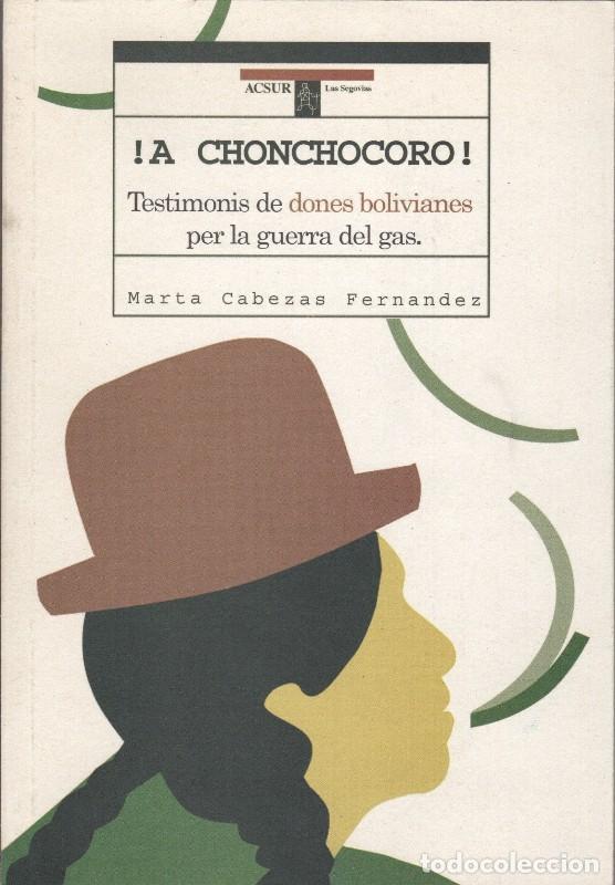 Libros de segunda mano: &iexcl;A Chonchocoro!: Testimonios de Mujeres Bolivianas - Marta Cabezas Fern&aacute;ndez - Cpmga - 2006 -