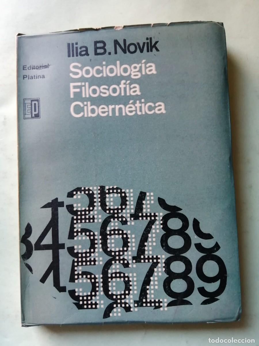 Libros de segunda mano: SOCIOLOGIA FILOSOFICA CIBERNETICA (ILIA B. NOVIK)
