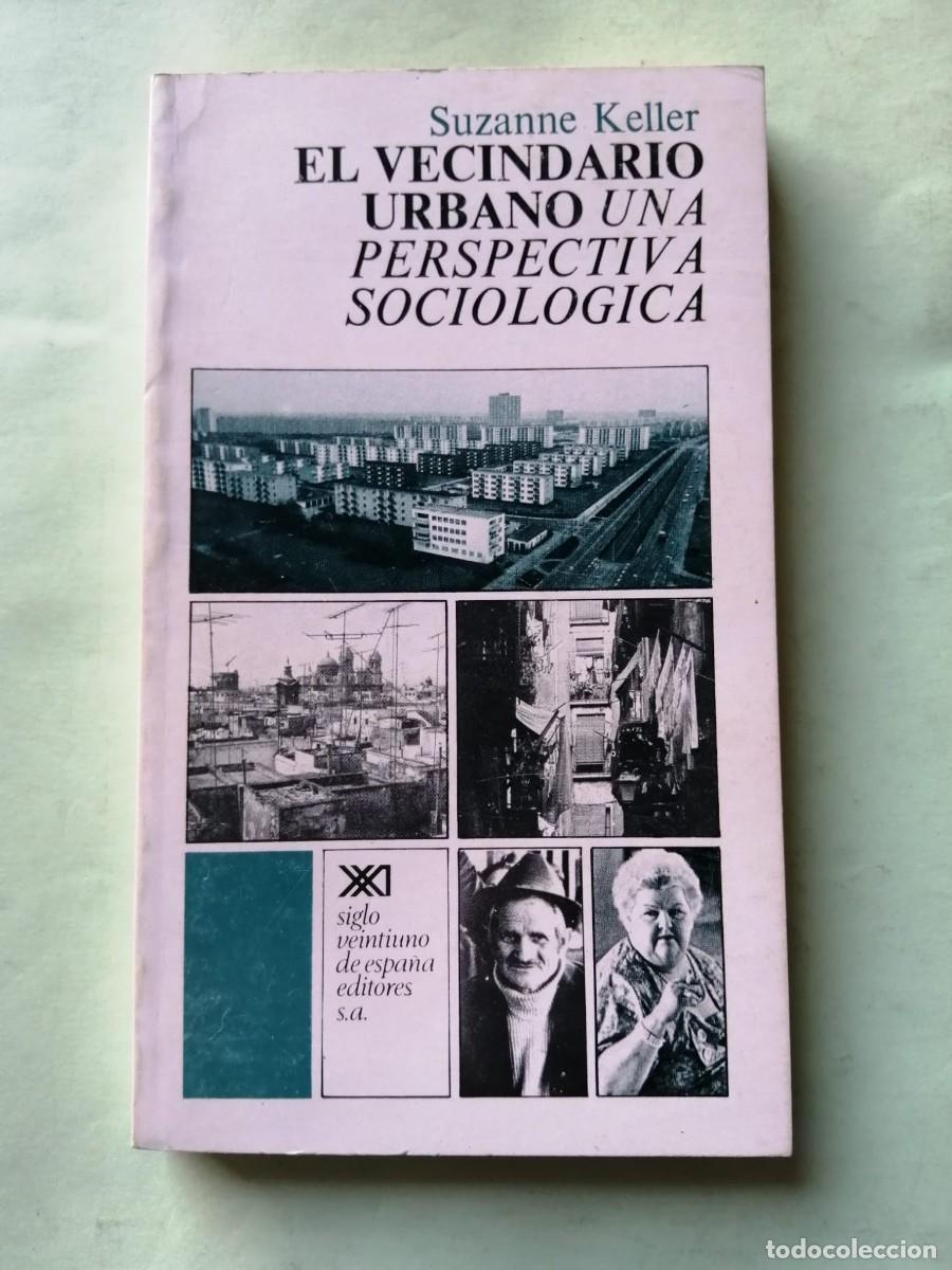 Libros de segunda mano: EL VECINDARIO URBANO, UNA PERSPECTIVA SOCIOLOGICA (SUZANNE KELLER)