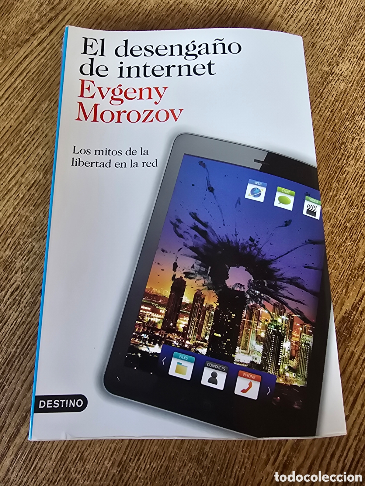 Libros de segunda mano: EL DESENGA&Ntilde;O DE INTERNET Evgeny Morozov DESTINO 2012 Sociolog&iacute;a los mitos de la libertad en la red
