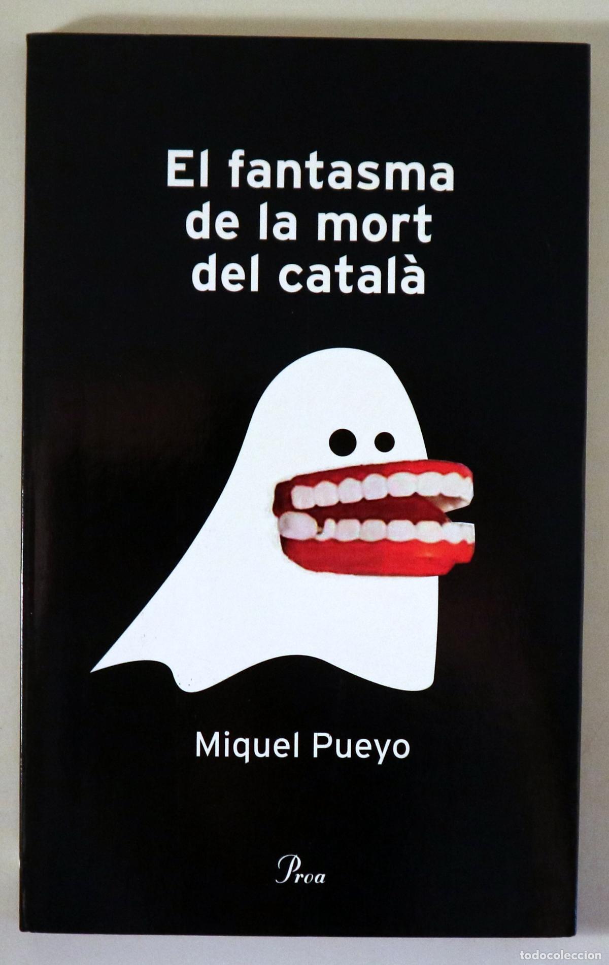 Libros de segunda mano: PUEYO, Miquel - EL FANTASMA DE LA MORT DEL CATAL&Agrave; - Barcelona 2007