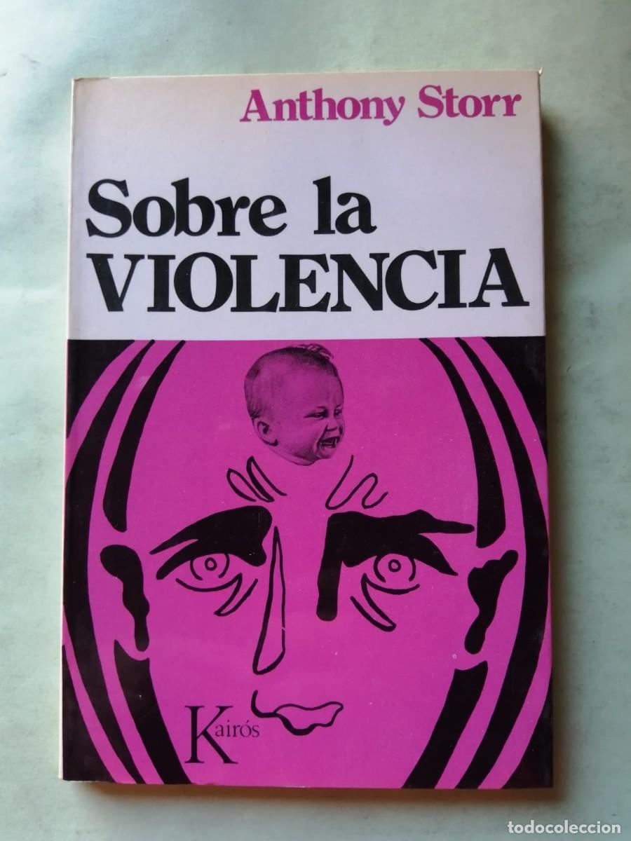 Libros de segunda mano: SOBRE LA VIOLENCIA (ANTHONY STORR) - Foto 1
