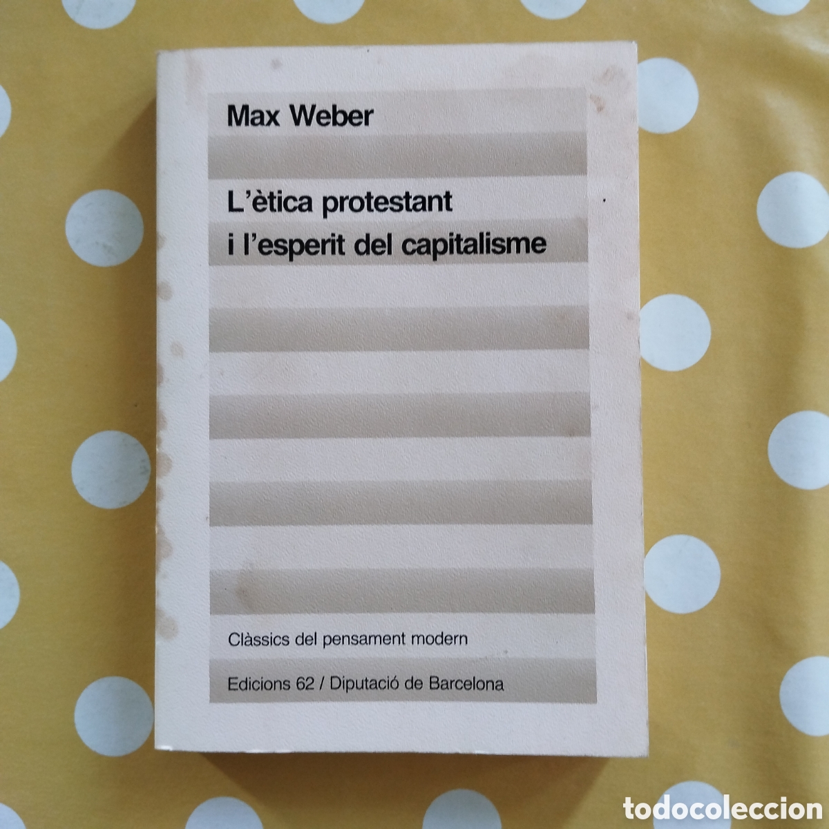 Libros de segunda mano: MAX WEBER L'&Egrave;TICA PROTESTANT I L'ESPERIT DEL CAPITALISME CL&Agrave;SSICS DEL PENSAMENT MODERN EDICIONS 62