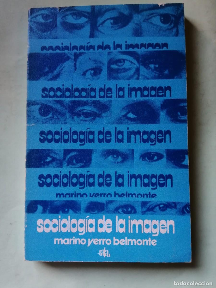 Libros de segunda mano: SOCIOLOGIA DE LA IMAGEN (MARINO YERRO BELMONTE)
