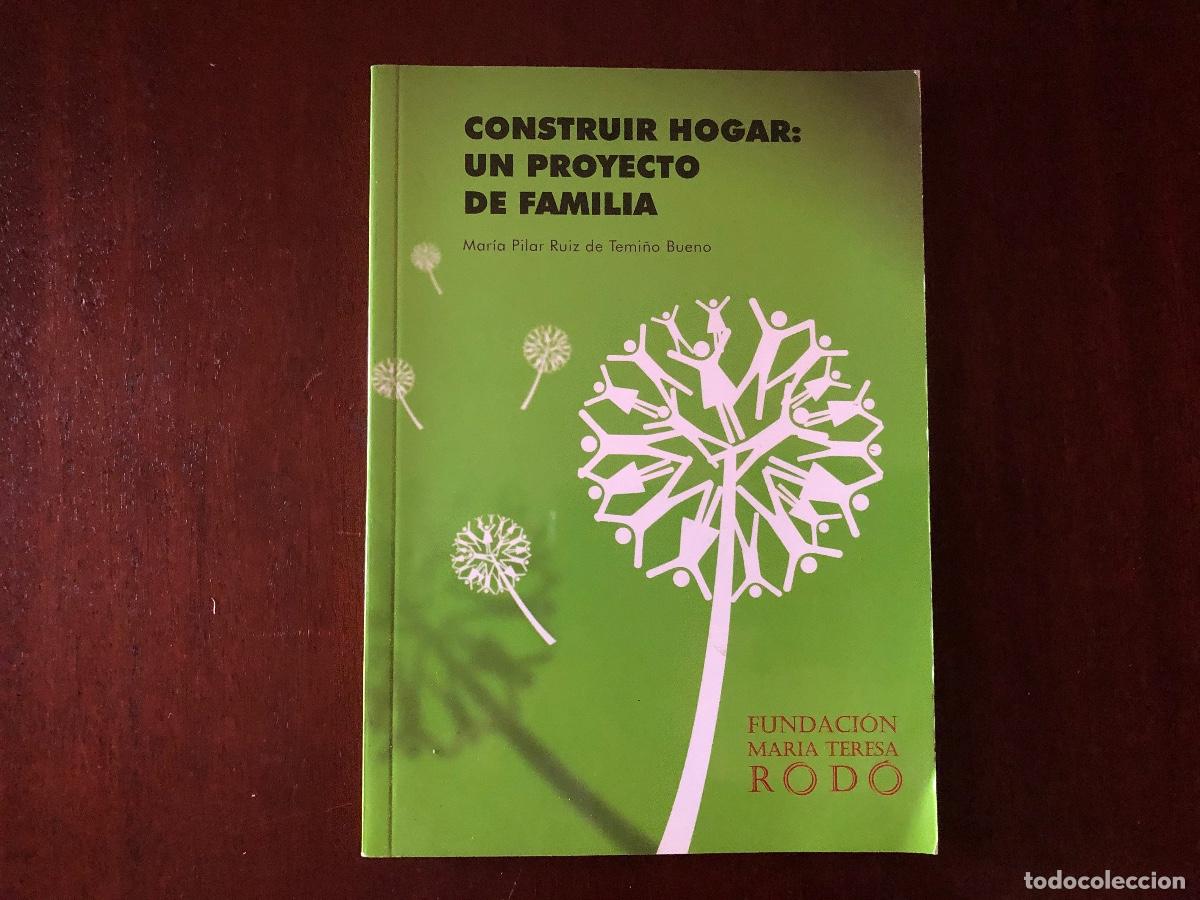 Libros de segunda mano: Construir Hogar: Un Proyecto de Familia. M&ordf;Pilar Ruiz de Temi&ntilde;o. Fundaci&oacute;n M. Teresa Rod&oacute;. 2011.