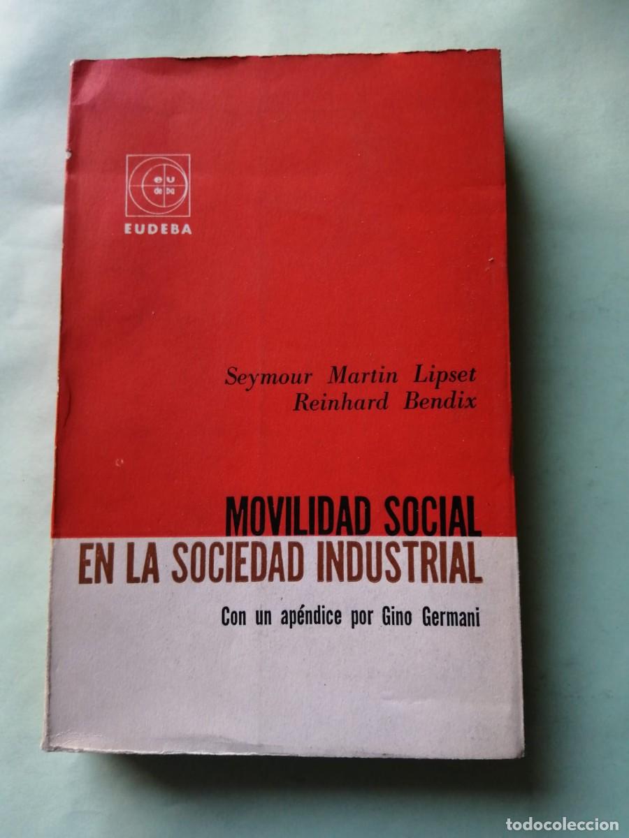 Libros de segunda mano: MOVILIDAD SOCIAL EN LA SOCIEDAD INDUSTRIAL (SEYMOUR MARTIN LIPSET - REINHARD BENDIX)