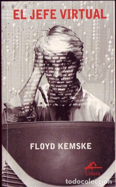 Libros de segunda mano: EL JEFE VIRTUAL. Floyd. Kemske. Barcelona. Littera Books. 2002. 21 cm. Barcelona., nuevo.