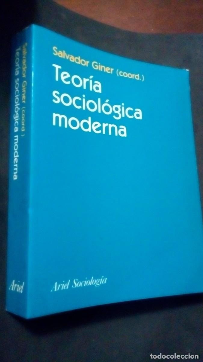 Libros de segunda mano: TEOR&Iacute;A SOCIOL&Oacute;GICA MODERNA / SALVADOR GINER, COORD. (1&ordf; ED.)-VER FOTOS