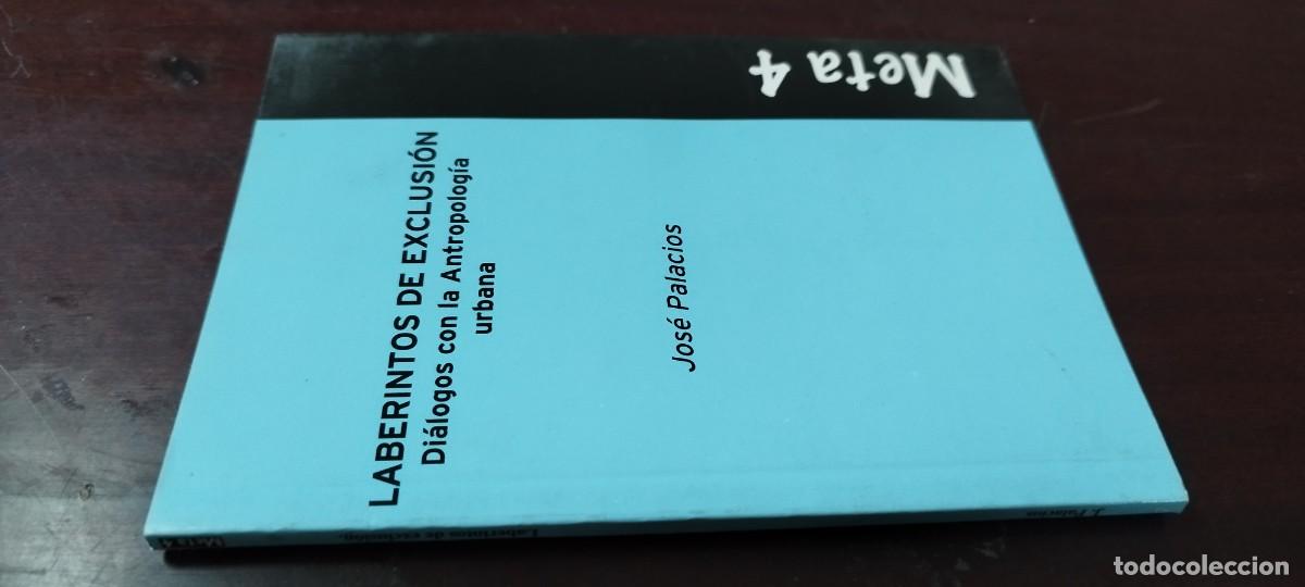 Libros de segunda mano: LABERINTOS DE EXCLUSION / PALACIOS / KARA36 / DIALOGOS ANTROPOLOGIA URBANA / META4