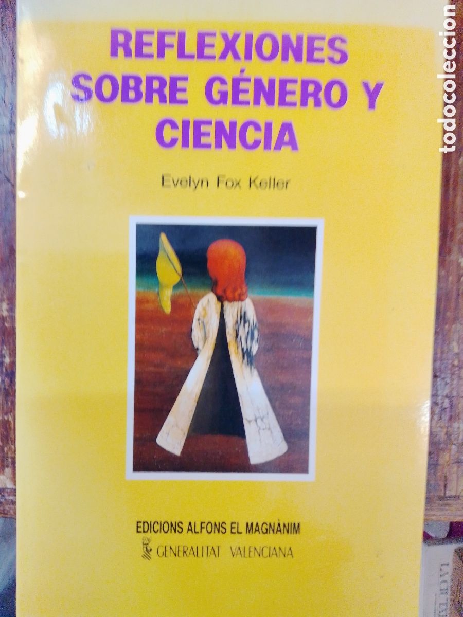 Libros de segunda mano: REFLEXIONES SOBRE GENERO Y CIENCIA. FOX KELLER, EVELYN. ALFONS EL MAGNANIM. 1991