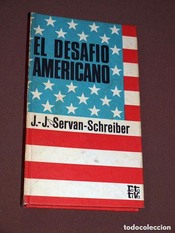 Libros de segunda mano: EL DESAF&Iacute;O AMERICANO. J. J. SERVAN SCHREIBER. FERRER ALEU. COLECCI&Oacute;N ROTATIVA. PLAZA Y JAN&Eacute;S, 1970 +
