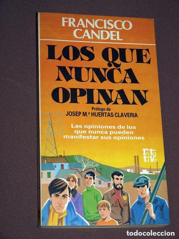 Libros de segunda mano: LOS QUE NUNCA OPINAN. FRANCISCO CANDEL. HUERTAS CLAVER&Iacute;A. ROTATIVA N&ordm; 261. PLAZA Y JAN&Eacute;S, 1982 +++