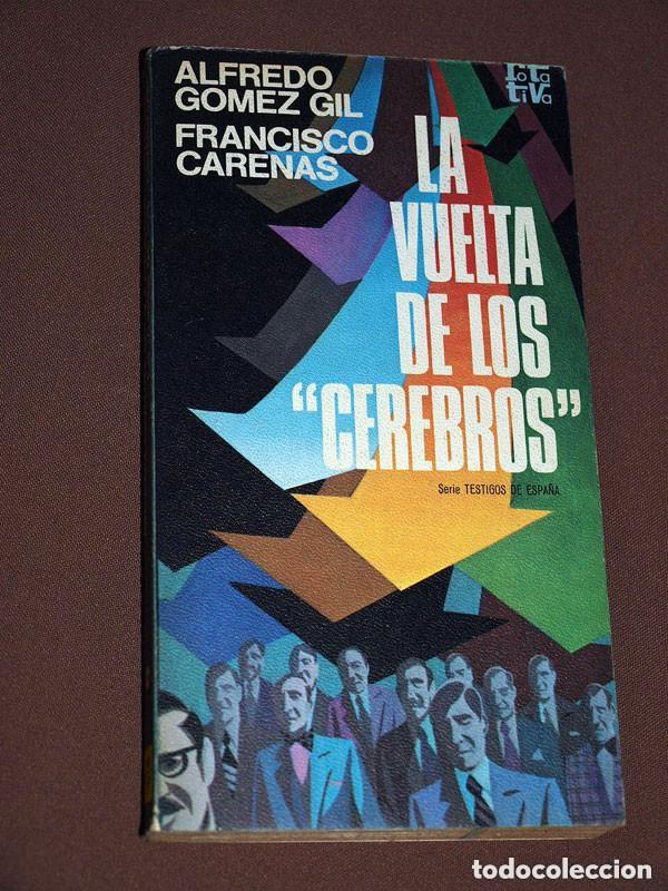 Libros de segunda mano: LA VUELTA DE LOS CEREBROS. ALFREDO G&Oacute;MEZ GIL, FRANCISCO CARENAS. ROTATIVA 159. PLAZA Y JAN&Eacute;S, 1976 +