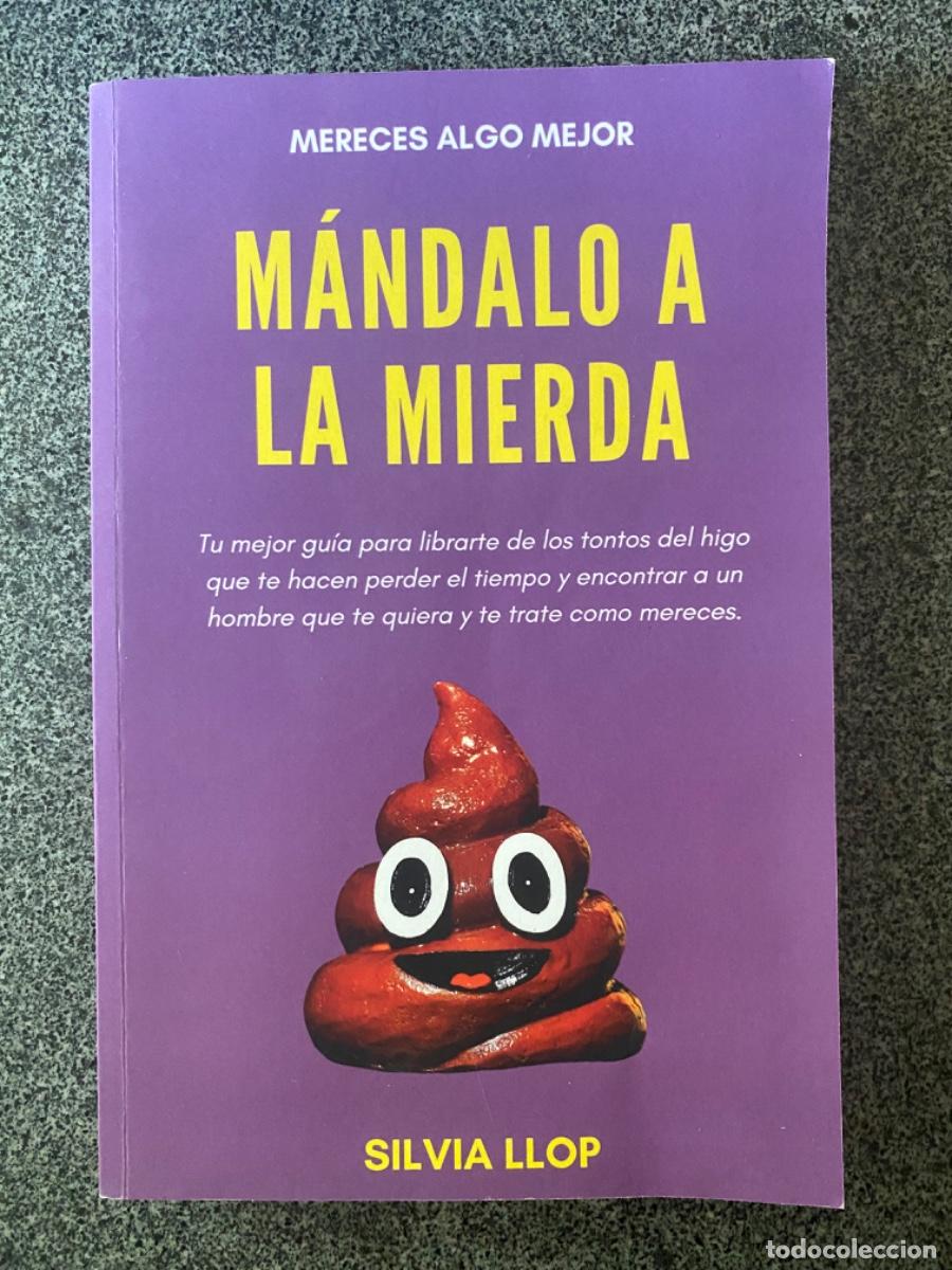 Libros de segunda mano: M&Aacute;NDALO A LA MIERDA - SILVIA LLOP - 1&ordf; EDICI&Oacute;N - AMAZON ITALIA - 2020 - &iexcl;COMO NUEVO!