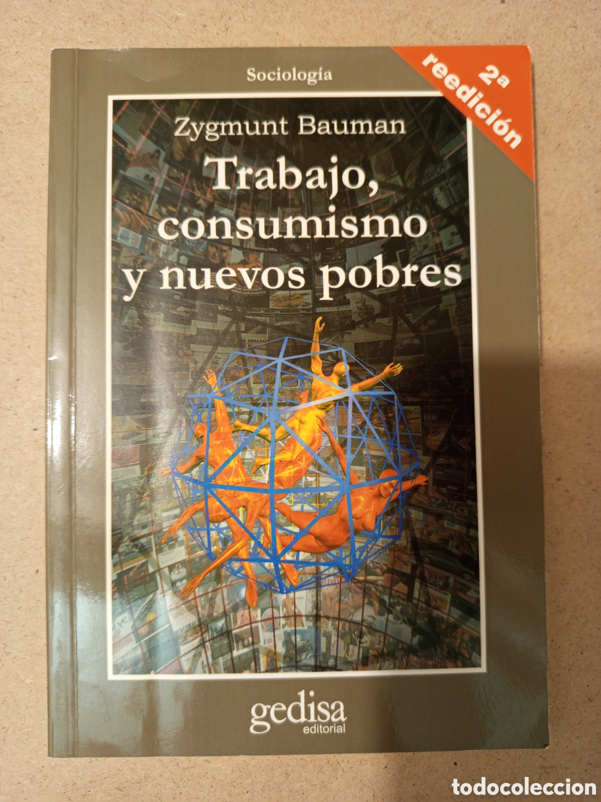 Libros de segunda mano: TRABAJO, CONSUMISMO Y NUEVOS POBRES (ZYGMUNT BAUMAN)
