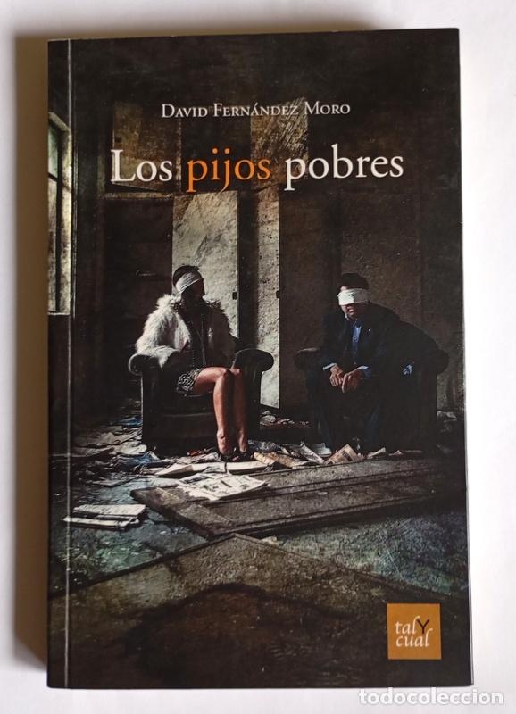 Libros de segunda mano: LOS PIJOS POBRES - DAVID FERNANDEZ MORO