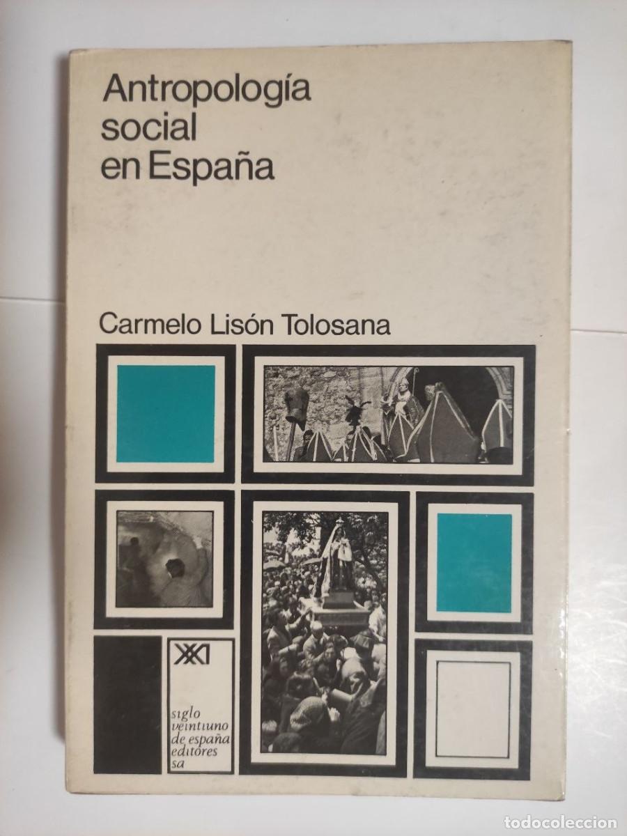 Libros de segunda mano: Antropolog&iacute;a social en Espa&ntilde;a - Carmelo Lis&oacute;n Tolosana