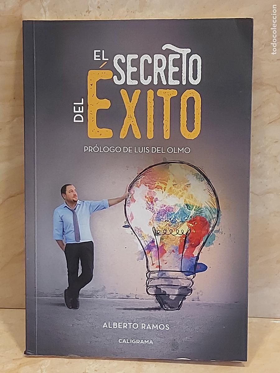 Libros de segunda mano: FIRMADO !! | EL SECRETO DEL &Eacute;XITO | ALBERTO RAMOS | PR&Oacute;LOGO LUIS DEL OLMO / DEDICADO POR EL AUTOR