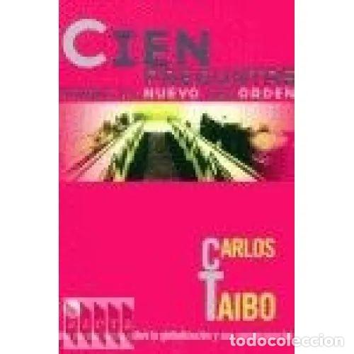 Libri di seconda mano: Cien Preguntas Sobre el Nuevo Desorden - Carlos Taibo - Punto Lectura - 2002, 1&ordf; ed. - De Lectura, C