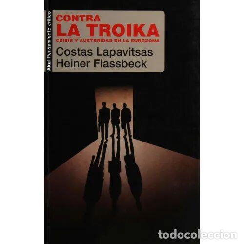 Libros de segunda mano: CONTRA la TROIKA - LAPAVITSAS,COSTAS - Sin Especificar