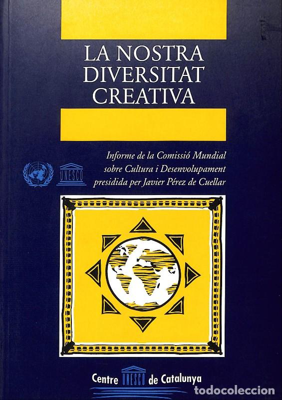 Libri di seconda mano: La nostra diversitat creativa - P&eacute;rez de Cu&eacute;llar - Centre Unesco Catalunya - 1997, 1&ordf; ed - Barcelona
