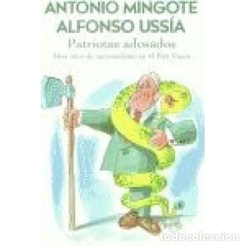 Libros de segunda mano: PATRIOTAS ADOSADOS. 3&ordf; EDICI&Oacute;N - ANTONIO MINGOTE / ALFONOS USS&Iacute;A - Sin Especificar