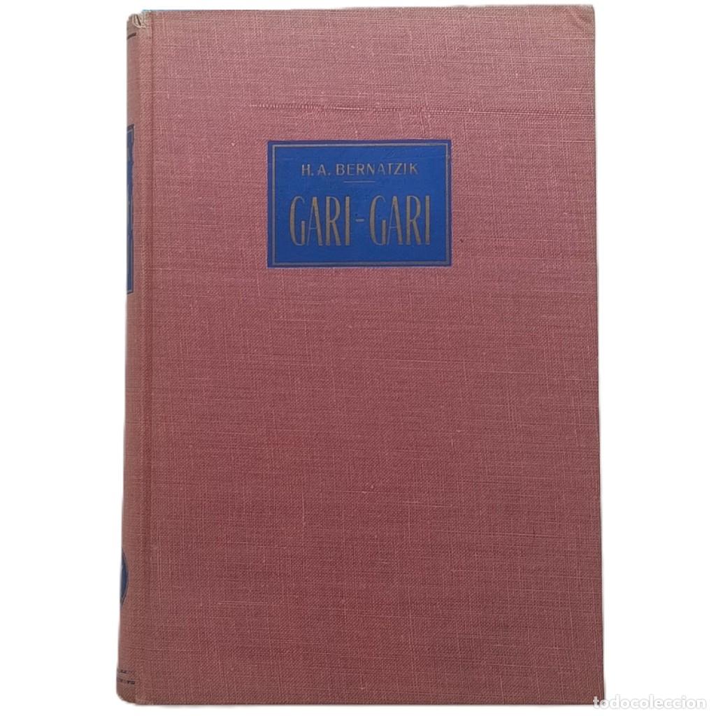 Libros de segunda mano: GARI-GARI. Vida y costumbres de los negros del alto Nilo. Bernatzik, Hugo Adolf