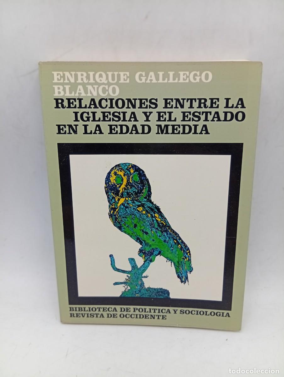 Libros de segunda mano: RELACIONES ENTRE LA IGLESIA Y EL ESTADO EN LA EDAD MEDIA. ENRIQUE GALLEGO BLANCO. 1973. PAGS : 317.