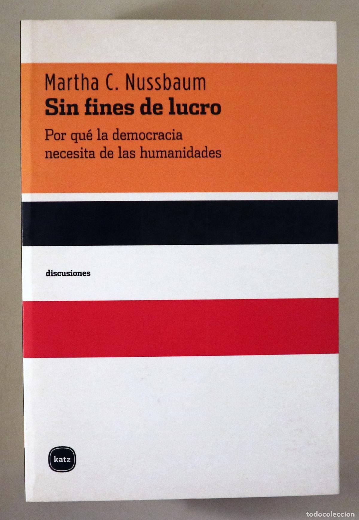 Libri di seconda mano: NUSSBAUM, Martha C. - SIN FINES DE LUCRO. Por qu&eacute; la democracia necesita de las humanidades - Madrid