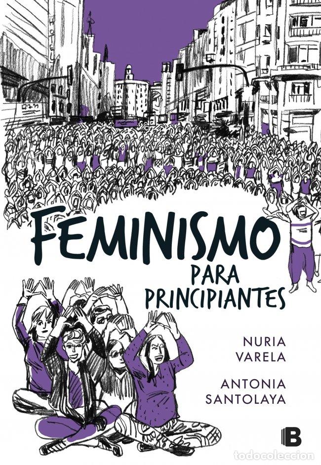 Libros de segunda mano: Feminismo para Principiantes - Nuria Varela y Antonia Santolaya - B - B de Bolsillo