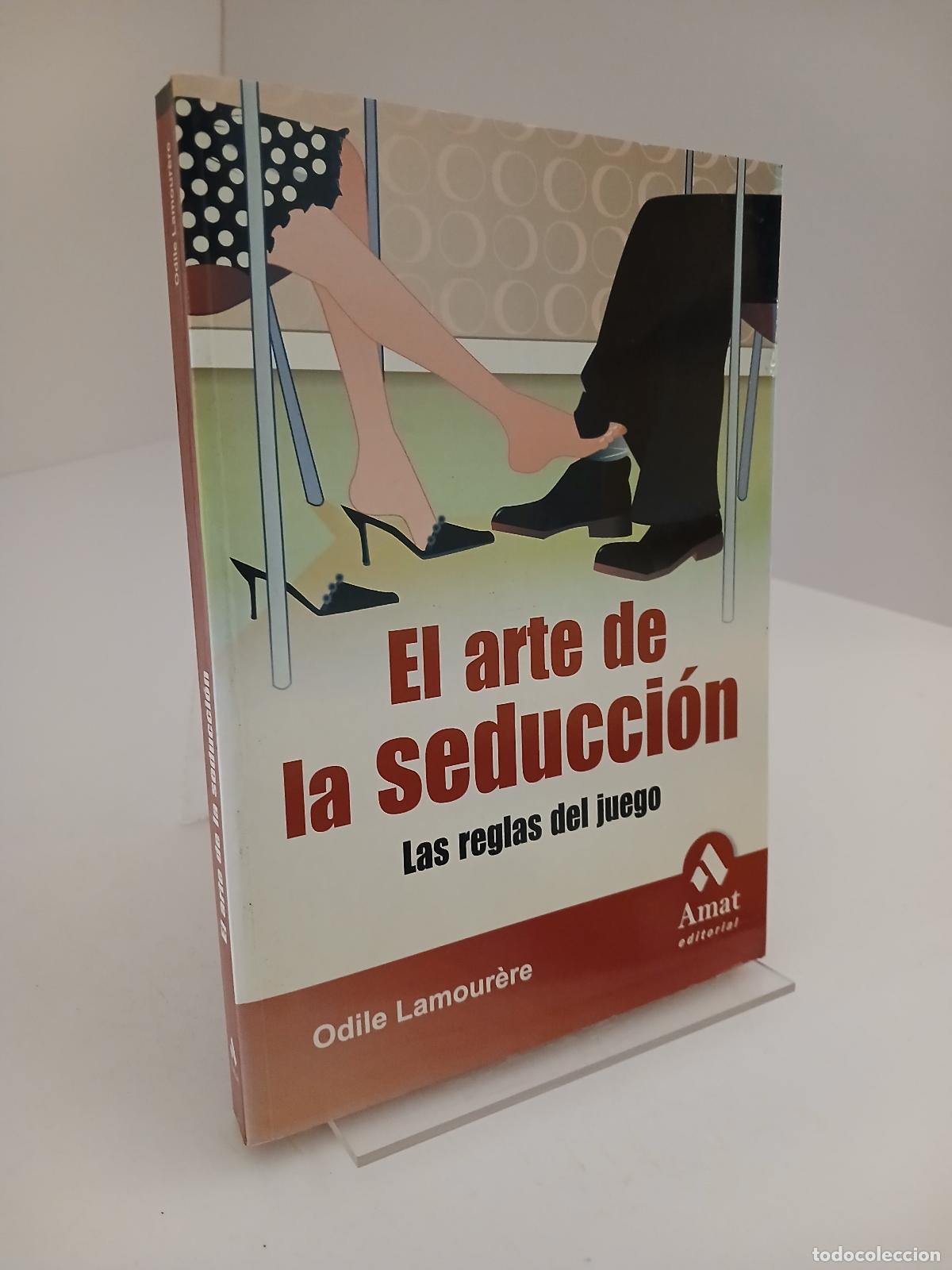 Libros de segunda mano: EL ARTE DE LA SEDUCCION Las reglas del juego - Odile Lamour&egrave;re