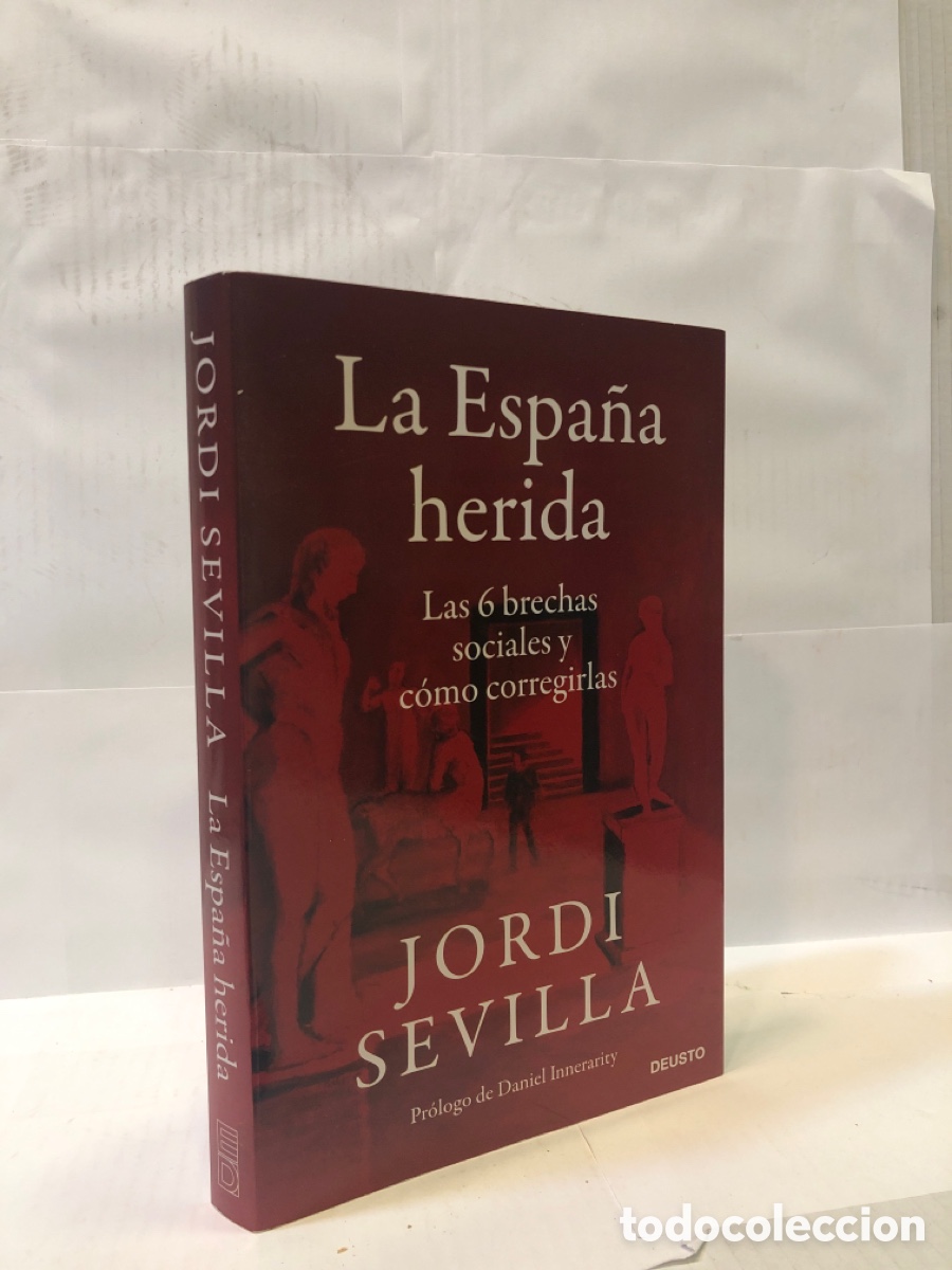 Second hand books: Jordi Sevilla - La Espa&ntilde;a herida. Las 6 brechas sociales y c&oacute;mo corregirlas