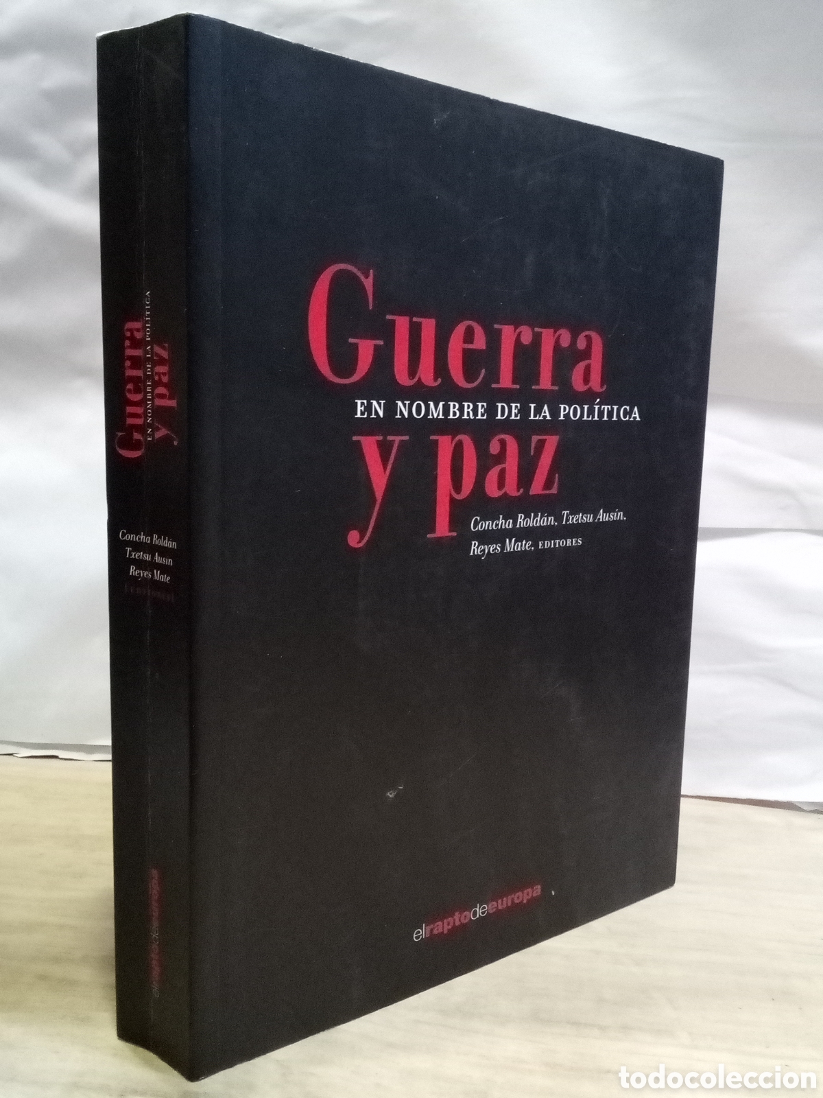 Second hand books: Concha Rold&aacute;n, Txetsu Aus&iacute;n, Reyes Mate (Eds.) : Guerra y paz en nombre de la pol&iacute;tica