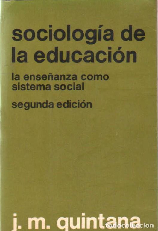 Libros de segunda mano: SOCIOLOGIA DE LA EDUCACI&Oacute;N. QUINTANA, J. M. A-SOC-354