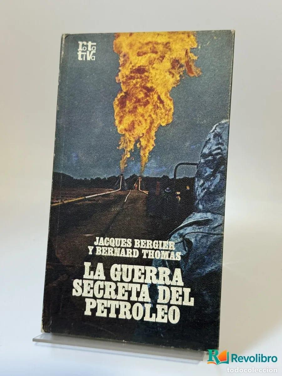 Libri di seconda mano: La guerra secreta del petr&oacute;leo - Jacques Berglier y Bernard Thomas