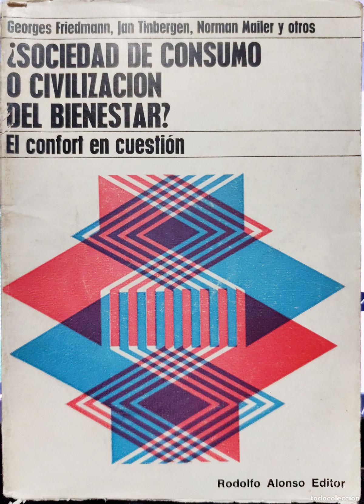 Libros de segunda mano: SOCIEDAD DE CONSUMO O CIVILIZACI&Oacute;N DEL BIENESTAR. EL CONFORT EN CUESTI&Oacute;N. VARIOS AUTORES.