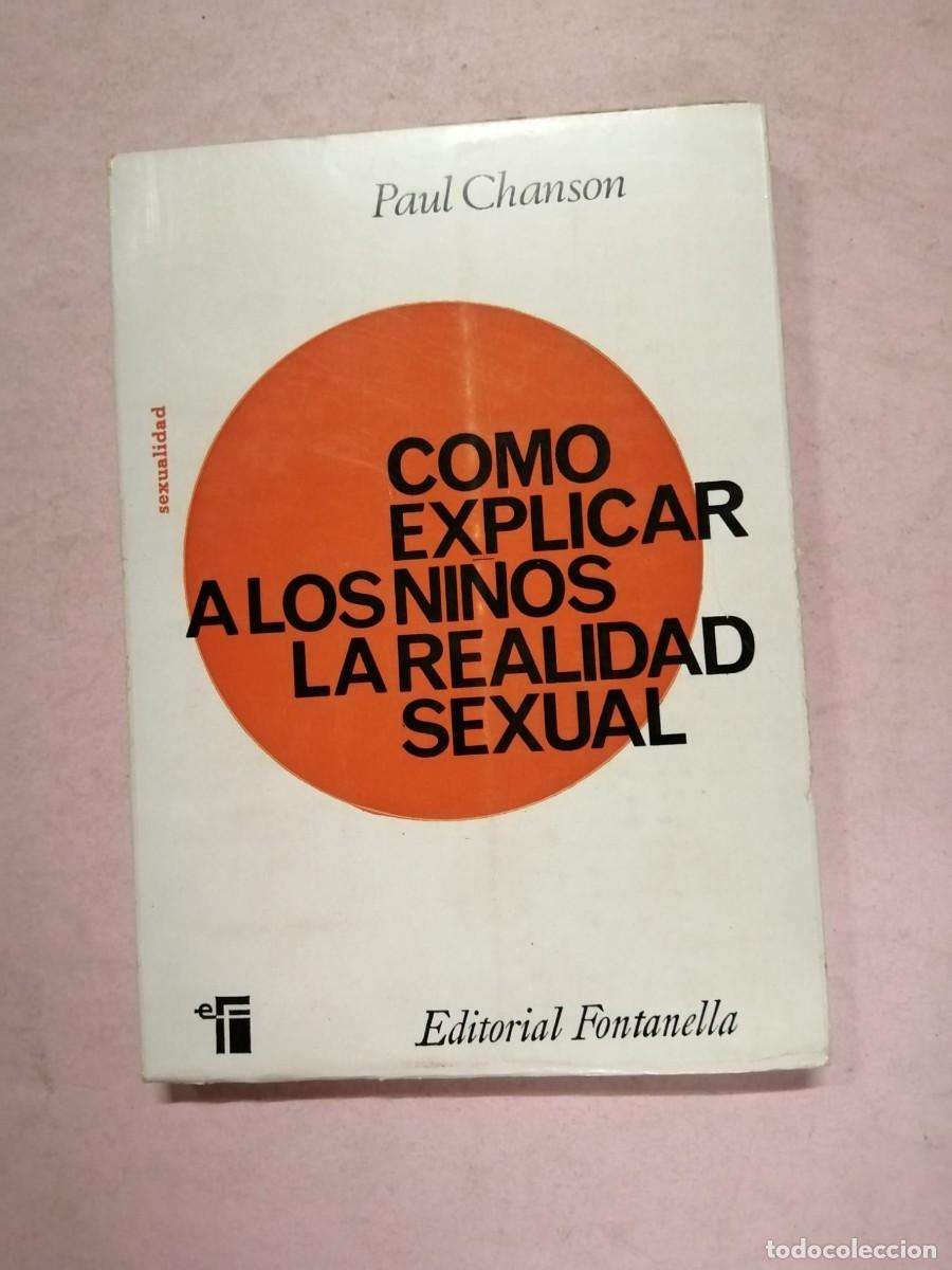 Libros de segunda mano: COMO EXPLICAR A LOS NI&Ntilde;OS LA REALIDAD SEXUAL (PAUL CHANSON)