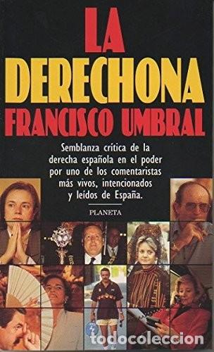 Libros de segunda mano: La Derechona - Francisco Umbral - Editorial Planeta - Documento