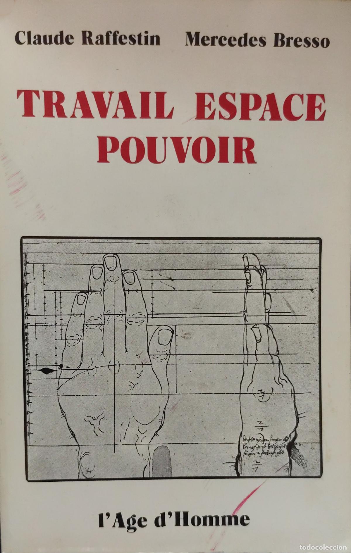 Libros de segunda mano: TRAVAIL ESPACE POUVOIR. CLAUDE RAFFESTIN. MERCEDES BRESSO. (SOCIOLOG&Iacute;A DEL TRABAJO)