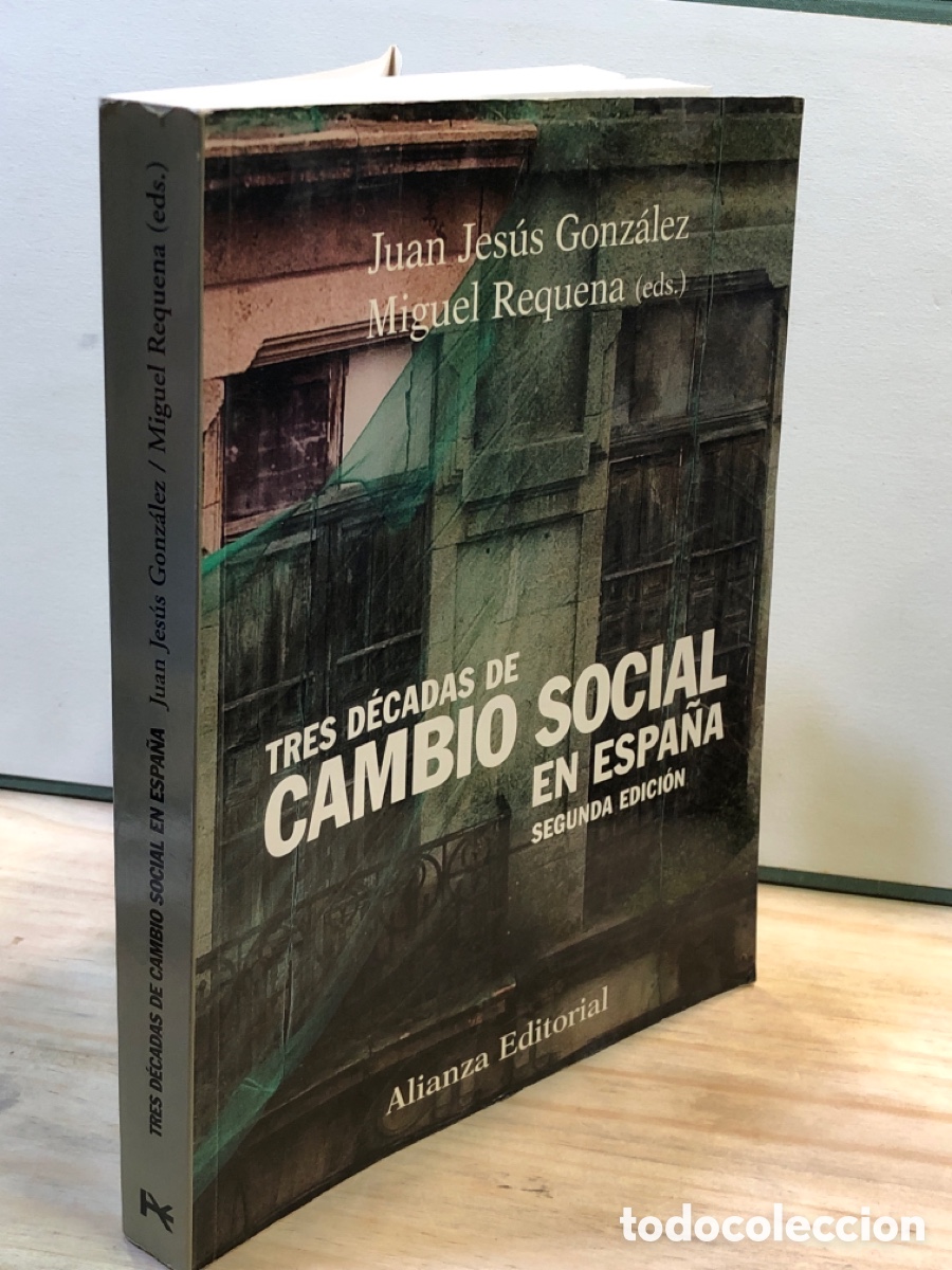 Livres d'occasion: Juan Jesus Gonzales, Miguel Requena (Ed.) - Tres d&eacute;cadas de cambio social en Espa&ntilde;a. 2&ordf; ed.
