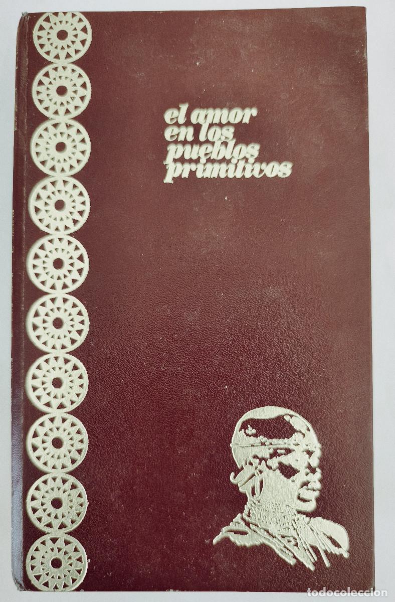 Libros de segunda mano: EL AMOR EN LOS PUEBLOS PRIMITIVOS - Jos&eacute; Repoll&eacute;s Aguilar - Edici. Rodegar 1973